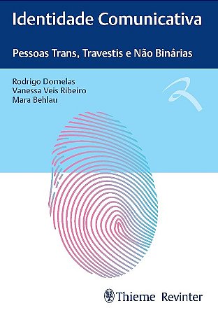 Identidade Comunicativa: Pessoas Trans, Travestis e Nao Binarias
