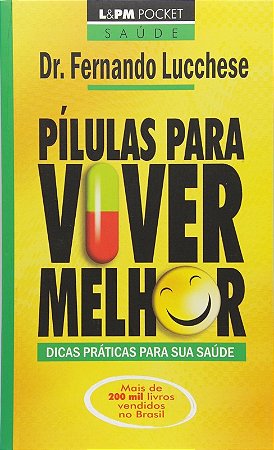 Pilulas para Viver Melhor - Dicas Praticas para Sua Saude