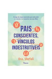 Pais Conscientes, Vinculos Indestrutiveis