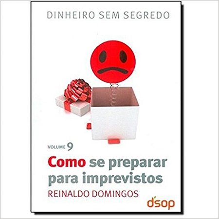 Col. Dinheiro sem Segredo Vol. 9 - Como se Preparar para Imprevistos