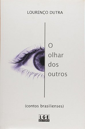 Olhar dos Outros, o - Contos Brasilienses
