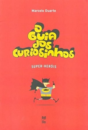 Guia dos Curiosinhos, o - Super-herois