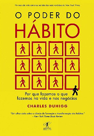 Poder do Habito, o - por Que Fazemos o Que Fazemos na Vida e Nos Negocios