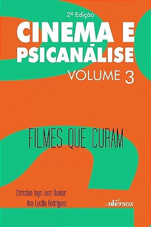Cinema e Psicanalise - Filmes Que Curam - Vol.3