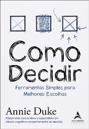 Como Decidir: Ferramentas Simples para Melhores Escolhas