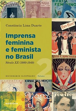Imprensa Feminina e Feminista no Brasil: Seculo Xx (1900-1949) Vol. 2