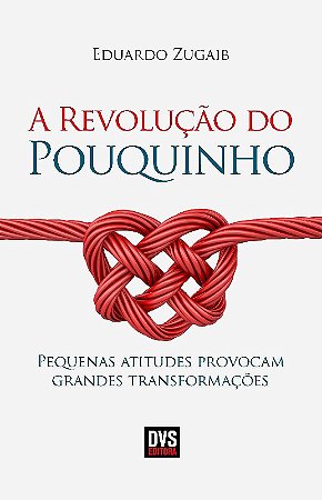 Revolucao do Pouquinho, A