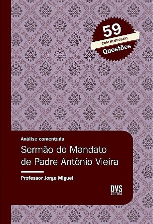 Analise Comentada - Sermao do Mandato de Padre Antonio Vieira