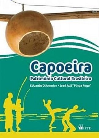 Capoeira: Patrimonio Cultural Brasileiro - Serie: Expressao Cultura