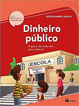Dinheiro Publico - o Que E, de Onde Vem, para Onde Vai
