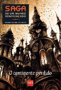 Saga de Um Mundo Despedacado - o Continente Perdido