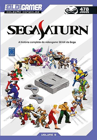 Dossie Old! Gamer : Sega Saturn - a Historia Completa do Videogame 32-bit D