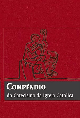 Compendio do Catecismo da Igreja Catolica