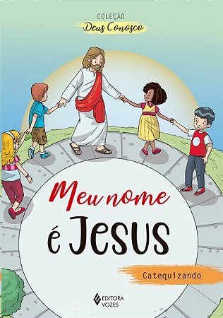 Meu Nome e Jesus: Catequizando