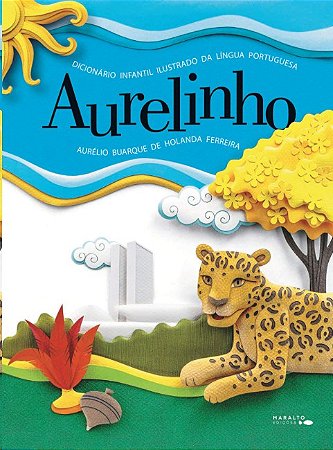 Aurelinho : Dicionario Infantil Ilustrado da Lingua Portuguesa
