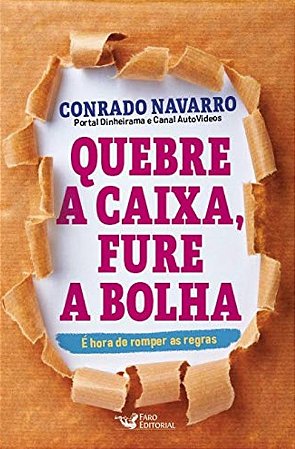 Quebre a Caixa, Fure a Bolha: e Hora de Romper as Regras