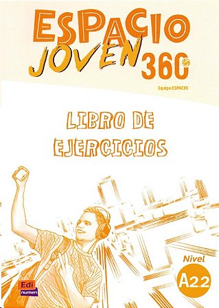 Espacio Joven 360: Libro de Ejercicios - Nivel  A2.2