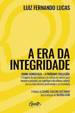 Era da Integridade, A: Homo Conscious a Proxima Evolucao: o Impacto da cons