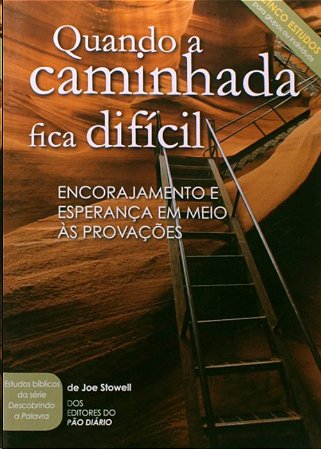Revista - Quando a Caminhada Fica Dificil: Encorajamento e Esperanca em meo