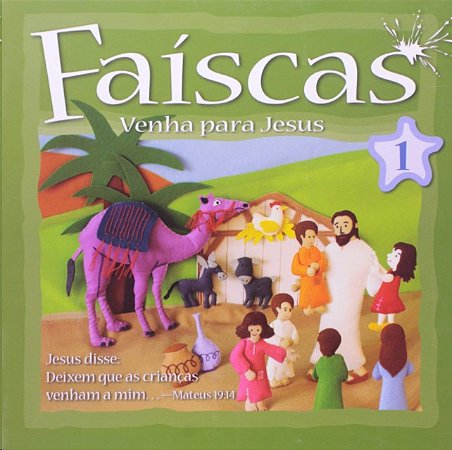 Faiscas: Venha para Jesus - Vol. 1