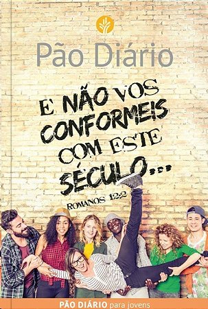 E Nao Vos Conformeis com Este Mundo: e Nao Vos Conformeis com Este Seculo..