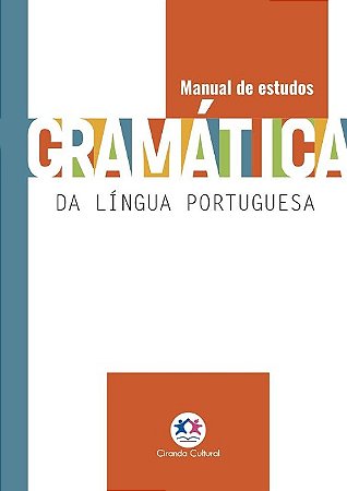 Gramatica da Lingua Portuguesa: Manual de Estudos