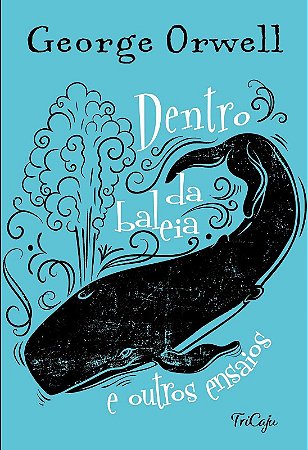 Dentro da Baleia e Outros Ensaios