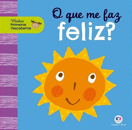 Que me Faz Feliz , O