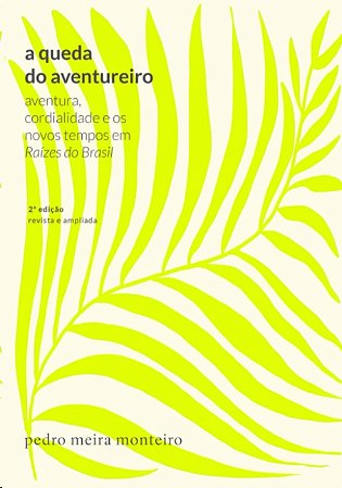 Queda do Aventureiro, A: Aventura, Cordialidade e os Novos Tempos em Raizes