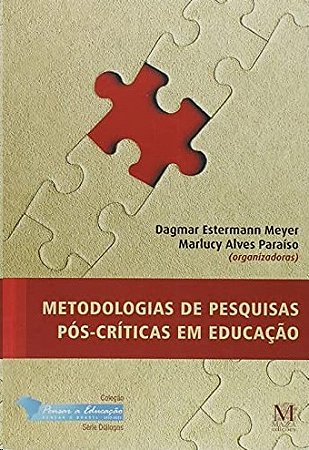 Metodologias de Pesquisas Pos-criticas em Educacao
