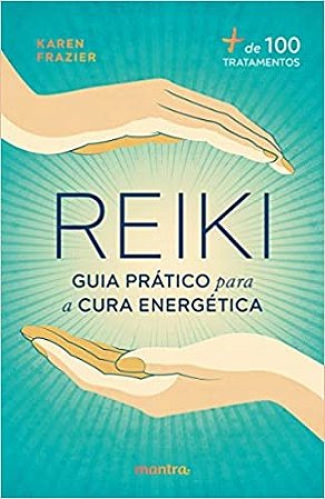 Reiki: Guia Pratico para a Cura Energetica