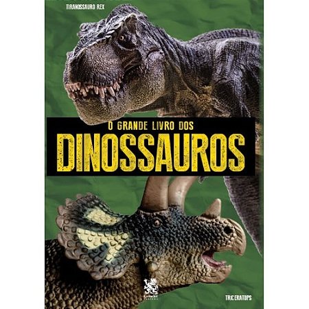 Grande Livro dos Dinossauros, O: Tiranossauro Rex Triceratops