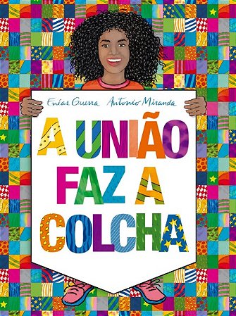 Uniao Faz a Colcha, A