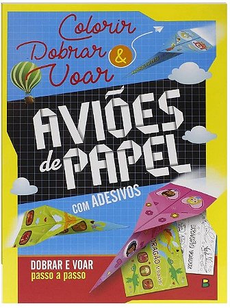 Colorir e Dobrar: Avioes de Papel