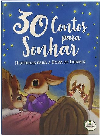 30 Contos para Sonhar: Historias para a Hora de Dormir