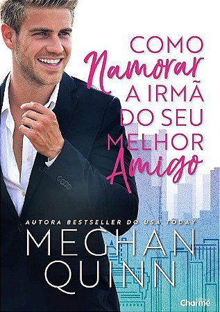 Como Namorar a Irma do Seu Melhor Amigo