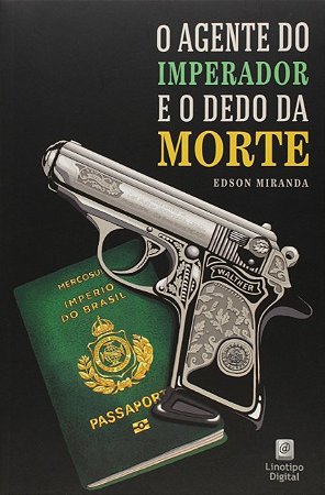 Agente do Imperador e o Dedo da Morte, O