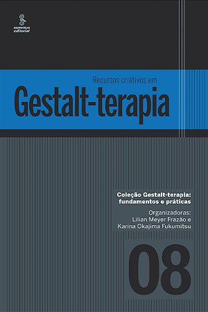 Recursos Criativos em Gestalt-terapia: Vol. 8