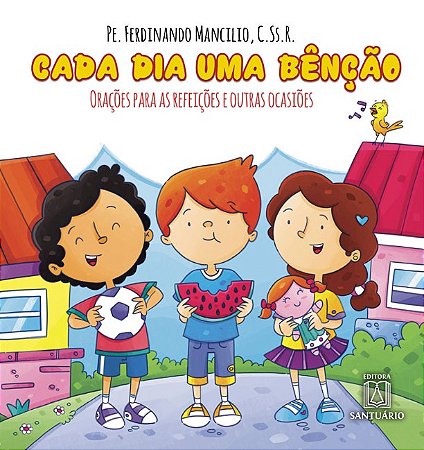 Cada Dia Uma Bencao: Oracoes para as Refeicoes e Outras Ocasioes