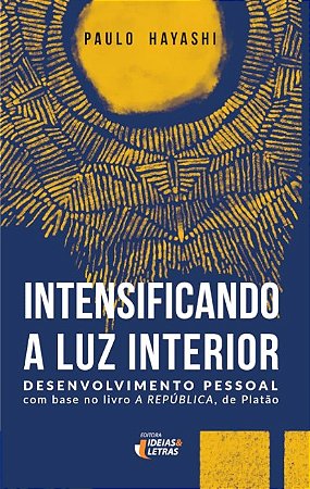 Intensificando a Luz Interior: Desenvolvimento Pessoal com Base no Livro A