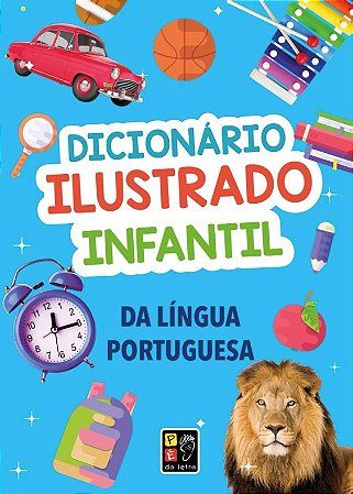 Dicionario Ilustrado Infantil da Lingua Portuguesa
