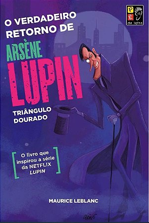 Verdadeiro Retorno de Arsene Lupin Triangulo Dourado, O
