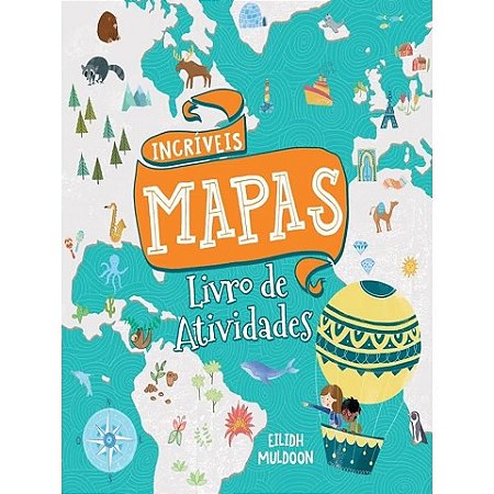 Livro de Atividades - Incriveis Mapas Formato Menor