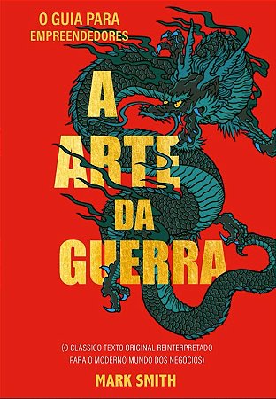 Arte da Guerra, a  - o Guia para Empreendedores