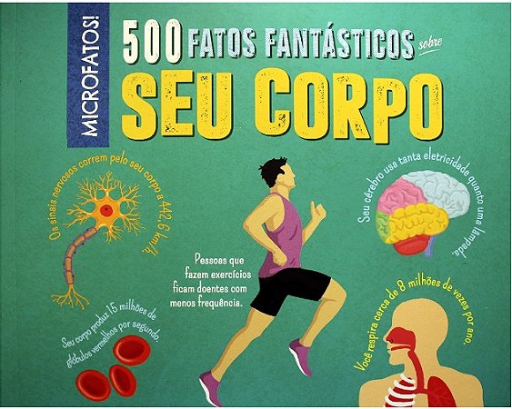 500 Fatos Fantastico sobre Seu Corpo