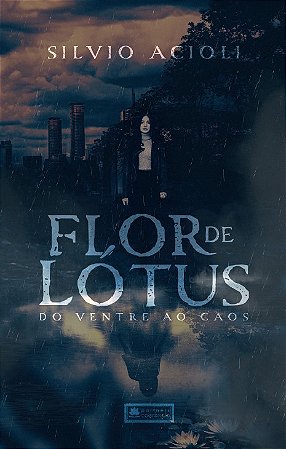 Flor de Lotus I: do Ventre ao Caos