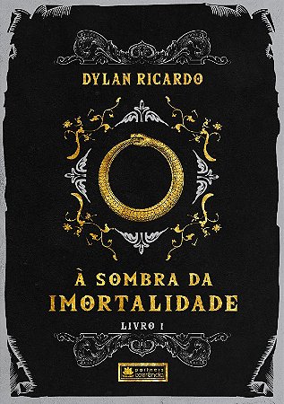 Sombra da Imortalidade, A: Livro I
