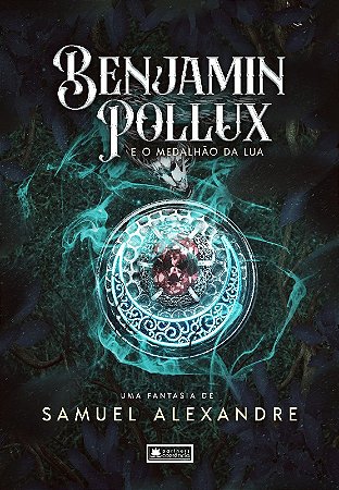 Benjamin Pollux I: o Medalhao da Lua
