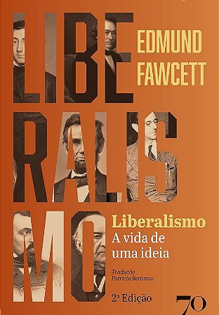 Liberalismo: a Vida de Uma Ideia