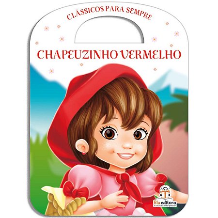 Clássicos para Sempre - Chapeuzinho Vermelho